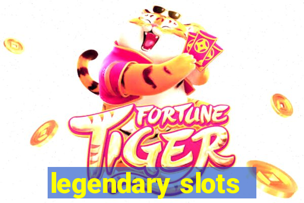 legendary slots - casino games